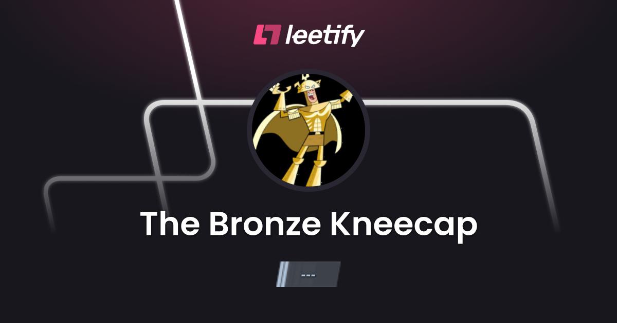 The Bronze Kneecap Leetify