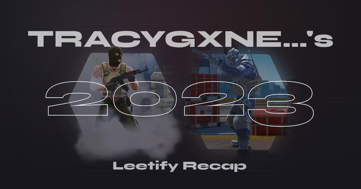 TRACYGXNECRAZY's 2023 Leetify Recap – Leetify
